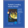 Plunkett's Consulting Industry Almanac 2008 door Jack W. Plunkett
