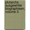 Plutarchs Ausgewhlte Biographieen, Volume 3 door Plutarch