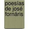 Poesías De José Fornáris by Josï¿½ Fornï¿½Ris