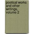 Poetical Works And Other Writings, Volume 2