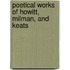Poetical Works Of Howitt, Milman, And Keats