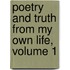 Poetry and Truth from My Own Life, Volume 1