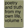 Poetry and Truth from My Own Life, Volume 1 door Johann Wolfgang von Goethe