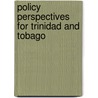 Policy Perspectives for Trinidad and Tobago by Unknown