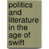 Politics And Literature In The Age Of Swift