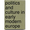 Politics and Culture in Early Modern Europe door Phyllis Mack