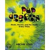 Popular Dreams: Music, Movies, Media 1960's door Archie Loss
