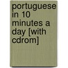 Portuguese In 10 Minutes A Day [with Cdrom] door Kristine Kershul