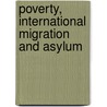 Poverty, International Migration and Asylum door Onbekend