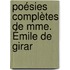 Poésies Complètes De Mme. Émile De Girar