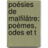 Poésies De Malfilâtre: Poèmes, Odes Et T