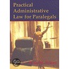 Practical Administrative Law For Paralegals by Anne M. Cohen