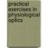 Practical Exercises In Physiological Optics
