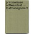 Praxiswissen Softwaretest  - Testmanagement