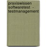 Praxiswissen Softwaretest  - Testmanagement by Andreas Spillner