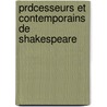 Prdcesseurs Et Contemporains de Shakespeare by Alfred Mzires