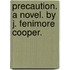 Precaution. A Novel. By J. Fenimore Cooper.