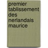 Premier Tablissement Des Nerlandais Maurice door Roland Bonaparte