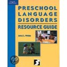 Preschool Language Disorders Resource Guide by Amy L. Weiss