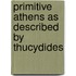 Primitive Athens As Described By Thucydides
