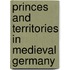 Princes And Territories In Medieval Germany