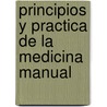 Principios y Practica de La Medicina Manual door Philip Greenman