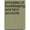 Principles Of Bookkeeping And Farm Accounts by John Andrew Bexell