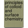 Principles Of Colloid And Surface Chemistry by Raj Rajagopalan
