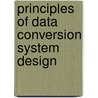 Principles of Data Conversion System Design by Behzad Razavi