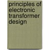 Principles of Electronic Transformer Design door Alfred Stille