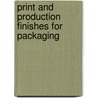 Print And Production Finishes For Packaging door Edward Denison