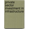 Private Sector Investment In Infrastructure door Kluwer Law