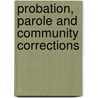 Probation, Parole And Community Corrections by Dean J. Champion