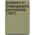 Problems In Shakespeare's Penmanship (1927)