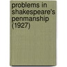 Problems In Shakespeare's Penmanship (1927) door Samuel A. Tannenbaum