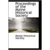 Proceedings Of The Maine Historical Society by Maine Historical Society