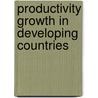 Productivity Growth In Developing Countries by Vaishali Mamgain
