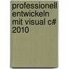 Professionell entwickeln mit Visual C# 2010 door Matthias Geirhos