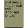 Proficiency In Grammar And Language For Cxc door Louis A. Forde