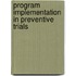 Program Implementation In Preventive Trials