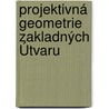 Projektivná Geometrie Zakladných Útvaru door Eduard Weyr
