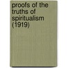 Proofs Of The Truths Of Spiritualism (1919) door G. Henslow