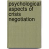 Psychological Aspects of Crisis Negotiation door Strentz Thomas