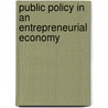 Public Policy In An Entrepreneurial Economy door Onbekend