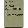 Public Private Partnership im Kulturbereich by Kerstin Ellenrieder