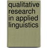 Qualitative Research in Applied Linguistics door Juanita Heigham