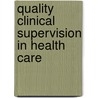 Quality Clinical Supervision In Health Care door Sheila Twinn