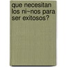 Que Necesitan Los Ni~nos Para Ser Exitosos? by Pamela Espeland