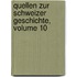 Quellen Zur Schweizer Geschichte, Volume 10
