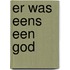 Er was eens een God